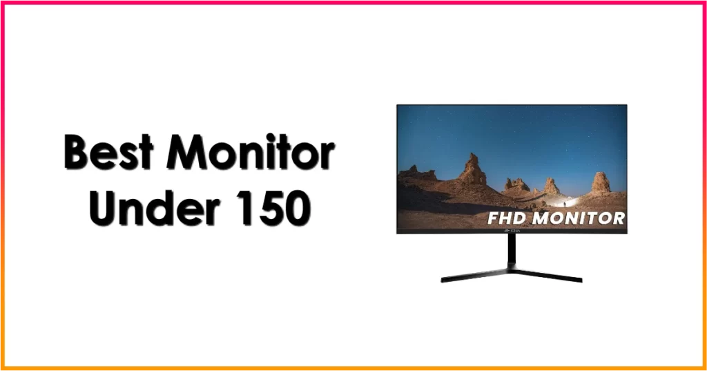 Best Monitor Under 150$