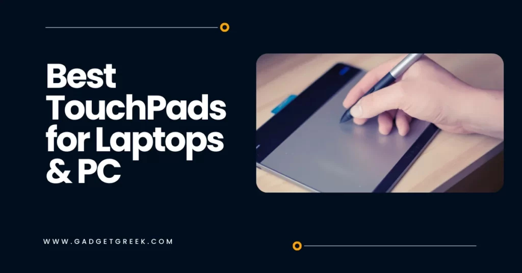 Best TouchPads for Laptops and PC